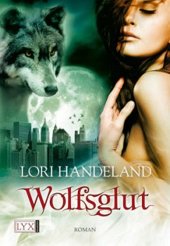 Wolfsglut / Geschöpfe der Nacht Bd.3 - Handeland, Lori