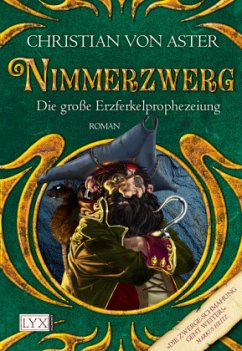 Nimmerzwerg / Die große Erzferkelprophezeiung Bd.3 - Aster, Christian von