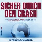 Sicher durch den Crash - Beste aus &quote;Der Crash kommt&quote; (Max Otte) und &quote;Wall Street Panik&quote; (Wolfgang Köhler)