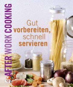 Cover Gut vorbereiten, schnell servieren