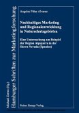 Nachhaltiges Marketing und Regionalentwicklung in Naturschutzgebieten Nachhaltiges Marketing und Regionalentwicklung in Naturschutzgebieten