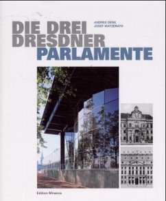 Die drei Dresdner Parlamente - Denk, Andres; Matzerath, Josef