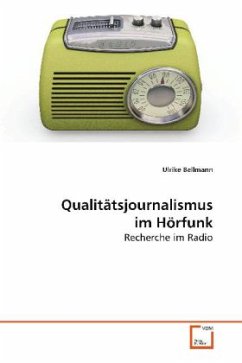 Qualitätsjournalismus im Hörfunk - Bellmann, Ulrike