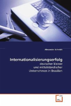 Internationalisierungserfolg deutscher kleiner und mittelständischer Unternehmen in Brasilien - Schmidt, Alexander