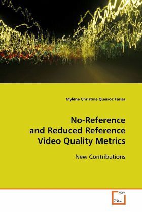 No-Reference and Reduced Reference Video Quality Metrics