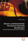 Ukraine und Deutschland: Musikalisch-kulturelle Beziehungen