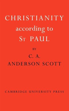 Christianity According to St Paul - Anderson Scott, Charles A.