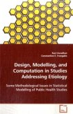 Design, Modelling, and Computation in Studies Addressing Etiology