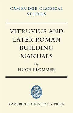 Vitruvius and Later Roman Building Manuals - Plommer, Hugh; Hugh, Plommer