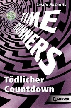 Tödlicher Countdown / Time Runners Bd.4 - Richards, Justin