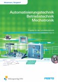 Automatisierungstechnik, Betriebstechnik, Mechatronik, Lernfelder 7 bis 13