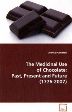 The Medicinal Use of Chocolate: Past, Present and Future (1776-2007) - Pucciarelli, Deanna
