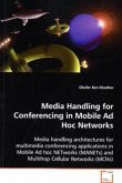 Media Handling for Conferencing in Mobile Ad Hoc Networks