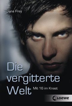 Die vergitterte Welt - Frey, Jana