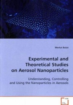 Experimental and Theoretical Studies on Aerosol Nonoparticles - bulut, mevlut