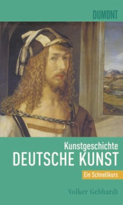 Kunstgeschichte Deutsche Kunst - Gebhardt, Volker