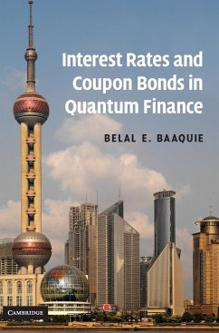 Interest Rates and Coupon Bonds in Quantum Finance - Baaquie, Belal E.