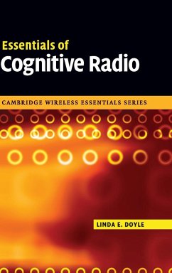 Essentials of Cognitive Radio - Doyle, Linda E.