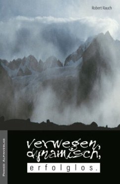 Verwegen, dynamisch, erfolglos - Rauch, Robert