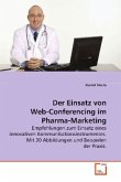 Der Einsatz von Web-Conferencing im Pharma-Marketing