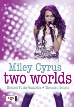 Miley Cyrus - Two Worlds - Fuchs-Gamböck, Michael;Schatz, Thorsten