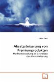 Absatzsteigerung von Premiumprodukten