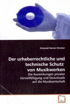 Der urheberrechtliche und technische Schutz von Musikwerken - Hanser-Strecker, Emanuel