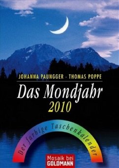 Das Mondjahr, Der farbige Taschenkalender 2010 - Paungger, Johanna; Poppe, Thomas