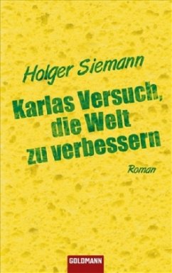 Karlas Versuch, die Welt zu verbessern - Siemann, Holger