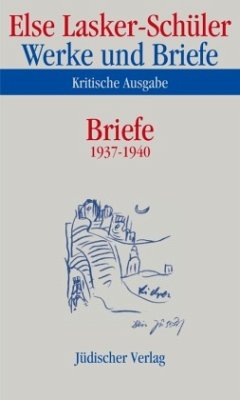 Briefe 1937-1940 / Werke und Briefe, Kritische Ausgabe 10 - Lasker-Schüler, Else;Lasker-Schüler, Else