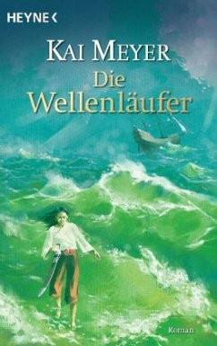 Die Wellenläufer / Wellenläufer-Trilogie Bd.1 - Meyer, Kai
