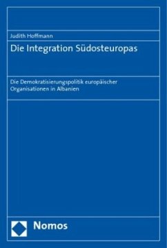 Die Integration Südosteuropas - Hoffmann, Judith