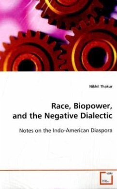 Race, Biopower, and the Negative Dialectic - Thakur, Nikhil
