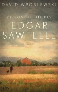 Die Geschichte des Edgar Sawtelle - Wroblewski, David