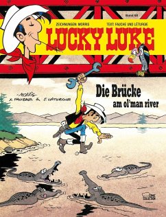 Die Brücke am ol' man river / Lucky Luke Bd.68 - Morris;Fauche, Xavier;Léturgie, Jean