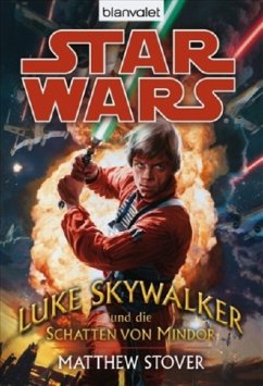 Star Wars - Luke Skywalker und die Schatten von Mindor - Stover, Matthew