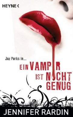Ein Vampir ist nicht genug / Jaz Parks Bd.1 - Rardin, Jennifer