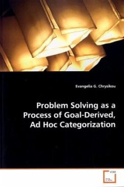 Problem Solving as a Process of Goal-Derived, Ad Hoc Categorization - Chrysikou, Evangelia G.