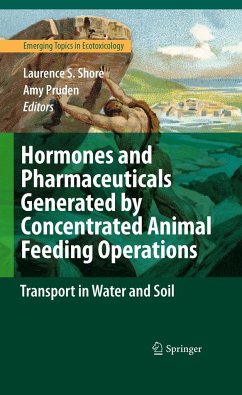 Hormones and Pharmaceuticals Generated by Concentrated Animal Feeding Operations - Shore, Laurence S. / Pruden, Amy (ed.)