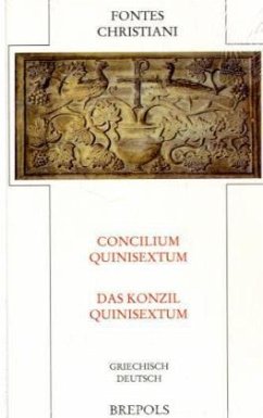 Cover Das Konzil Quinisextum. Concilium Quinisextum / Fontes Christiani (FC) Bd.82