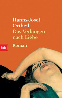 Das Verlangen nach Liebe - Ortheil, Hanns-Josef
