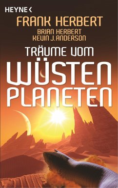 Träume vom Wüstenplaneten / Wüstenplanet-Zyklus Bd.11 - Herbert, Frank;Herbert, Brian;Anderson, Kevin J