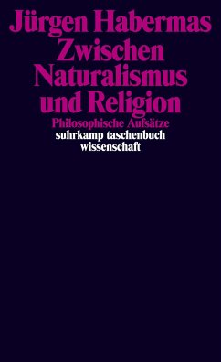 Zwischen Naturalismus und Religion - Habermas, Jürgen