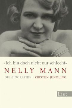 Nelly Mann. 'Ich bin doch nicht nur schlecht' - Jüngling, Kirsten