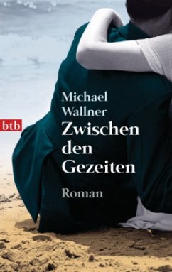 Zwischen den Gezeiten - Wallner, Michael