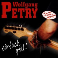 Einfach Geil! - Petry,Wolfgang
