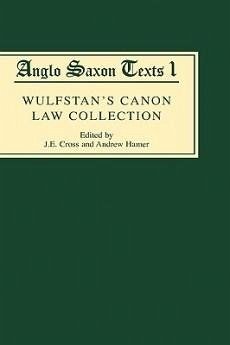 Wulfstan's Canon Law Collection - Cross, J.E. / Hamer, Andrew (eds.)