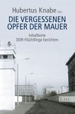 Die vergessenen Opfer der Mauer Die vergessenen Opfer der Mauer