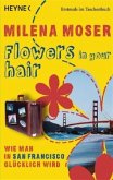 Flowers in your hair Flowers in your hair