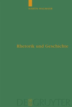 Rhetorik und Geschichte - Hagmaier, Martin